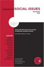 Journal of Social Issues, Post-Cold War Peace Psychology: More Differentiated, Contexualized and Systemic - Daniel J. Christie