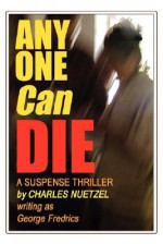 Any One Can Die - Charles Nuetzel