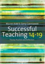 Successful Teaching 14-19: Theory, Practice and Reflection - Gerry Czerniawski, Warren Kidd