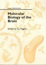 Molecular Biology of the Brain - S.J. Higgins