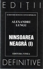 Ninsoarea neagră - Alexandru Lungu, Gheorghe Grigurcu