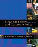 Financial Theory and Corporate Policy (4th Edition) - Thomas E. Copeland, J. Fred Weston