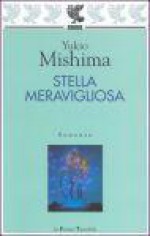 Stella meravigliosa - Yukio Mishima, Lydia Origlia