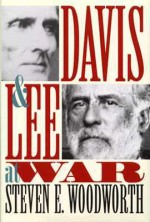 Davis and Lee at War - Steven E. Woodworth