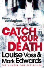 Catch Your Death - Louise Voss