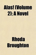 Alas! (Volume 2); A Novel - Rhoda Broughton