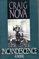 Incandescence: A Novel - Craig Nova