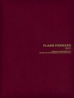 Flash Forward 2007: Emerging photographers from Canada, the United Kingdom and the United States - Susan Bright