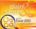 Microsoft Excel 2010 Plain & Simple - Curtis D Frye