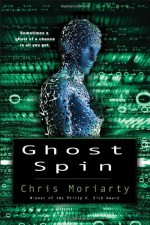 Ghost Spin - Chris Moriarty