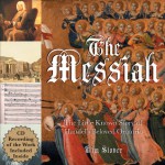 The Messiah: The Little Known Story of Handel's Beloved Oratorio - Tim Slover