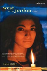 West of the Jordan: A Novel - Laila Halaby