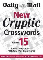 Daily Mail: New Cryptic Crosswords 15 (The Mail Puzzle Books) - Daily Mail