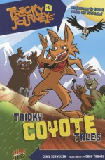 Tricky Coyote Tales - Chris Schweizer, Chad Thomas