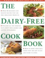 The Dairy Free Cookbook: The Healthy Eating Library - Maggie Pannell