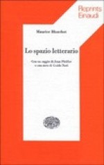 Lo spazio letterario - Maurice Blanchot, Gabriella Zanobetti, Jean Pfeiffer, Goffredo Fofi