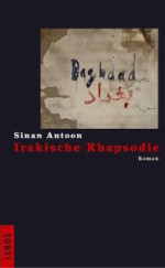 Irakische Rhapsodie - Sinan Antoon سنان أنطون, Hartmut Fähndrich, Sinān Anṭūn