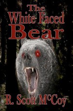 The White Faced Bear - R. Scott McCoy, Louise Bohmer