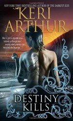 Destiny Kills - Keri Arthur