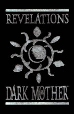 Revelations of the Dark Mother - Phil Brucato, Rebecca Guay, Eric Holtz, Vince Locke, Rachel Udell