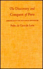 The Discovery and Conquest of Peru - Pedro de Cieza de Leon, Noble David Cook