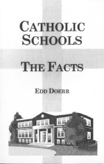 Catholic Schools--The Facts - Edd Doerr