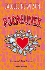 Pocałunek - Jacqueline Wilson, Ewa Rajewska, Nick Sharratt