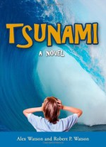 Tsunami - Alex Watson, Robert P. Watson