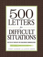 500 Letters For Difficult Situations: Easy To Use Templates For Challenging Communications - Corey Sandler