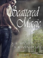 Scattered Magic - S.A. Archer, S. Ravynheart