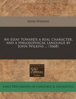 An Essay Towards a Real Character, and a Philosophical Language by John Wilkins ... (1668) - John Wilkins