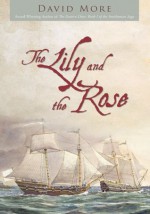 The Lily and the Rose - David More