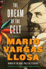 The Dream of the Celt - Edith Grossman, Mario Vargas Llosa