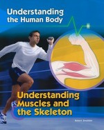 Understanding Muscles and the Skeleton - Robert Snedden