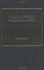 William Byrd's Modal Practice - John Harley