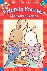 Friends Forever: 4 Favorite Stories - Ken Geist, Scholastic Inc., Julia Noonan, Daniel Pinkwater