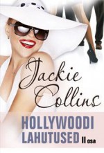 Hollywoodi lahutused. II osa - Jackie Collins, Maia Planhof