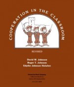 Cooperation in the Classroom - David W. Johnson, Roger T. Johnson, Edythe Johnson Holubec