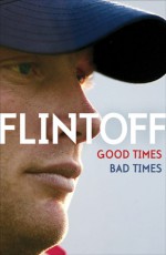 Good Times, Bad Times - Andrew Flintoff