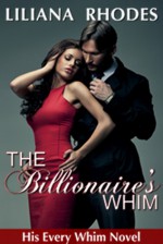 The Billionaire's Whim (His Every Whim Boxed Set, Parts 1-4) - Liliana Rhodes