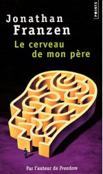 Le Cerveau de mon père - Jonathan Franzen, Rémy Lambrechts