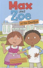 Max and Zoe at the Doctor - Shelley Swanson Sateren, Mary Sullivan