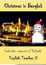 Christmas in Bangkok (And Other Memories of Thailand) - English Teacher X