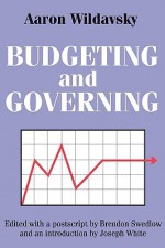 Budgeting And Governing - Aaron Wildavsky