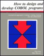 How to Design and Develop COBOL Programs - Mike Murach, Anne Prince