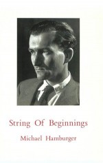 String of Beginnings: Intermittent Memoris, 1924-1954 - Michael Hamburger