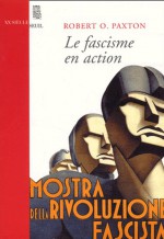 Le fascisme en action - Robert O. Paxton, William Olivier Desmond