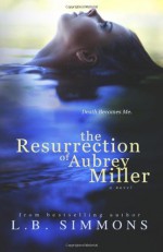 The Resurrection of Aubrey Miller - L.B. Simmons