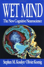 Wet Mind - Stephen M. Kosslyn