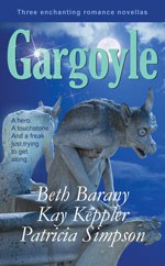 Gargoyle: Three Enchanting Romance Novellas - Beth Barany, Kay Keppler, Patricia Simpson